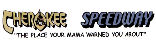 Cherokee Speedway - The Place Your Mama Warned You About